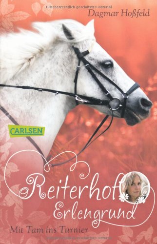 Reiterhof Erlengrund, Band 3: Mit Tam ins Turnier Novels & Short Stories