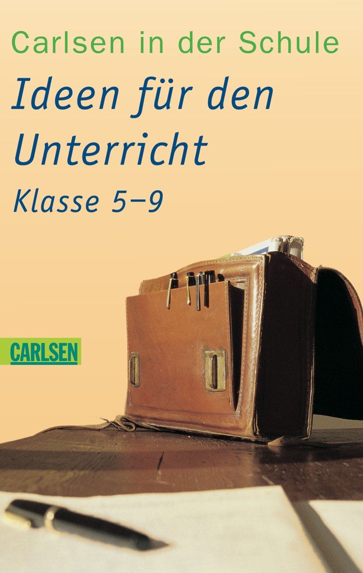 Carlsen in der Schule, Band 1 (CTB 146): Ideen für den Unterricht Klassen 5 - 9: Klasse 5-9. Unterrichtsvorschläge zu 'Annika Thor: Eine Insel im ... 'Robert Cormier: Nur eine Kleinigkeit' Education & Training Books