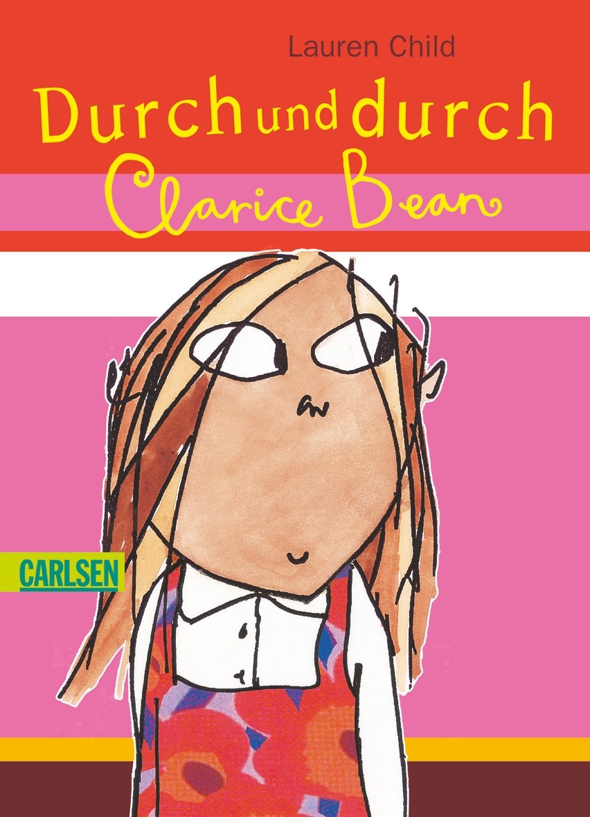 Durch und durch Clarice Bean: Ausgezeichnet mit 'Die besten 7 Bücher für junge Leser', 03/2004 Novels & Short Stories