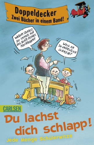 Du lachst dich schlapp!: Doppeldeckeraktion: Doppeldecker. Zwei Bücher in einem Band. Jede Menge Schülerwitze Novels & Short Stories