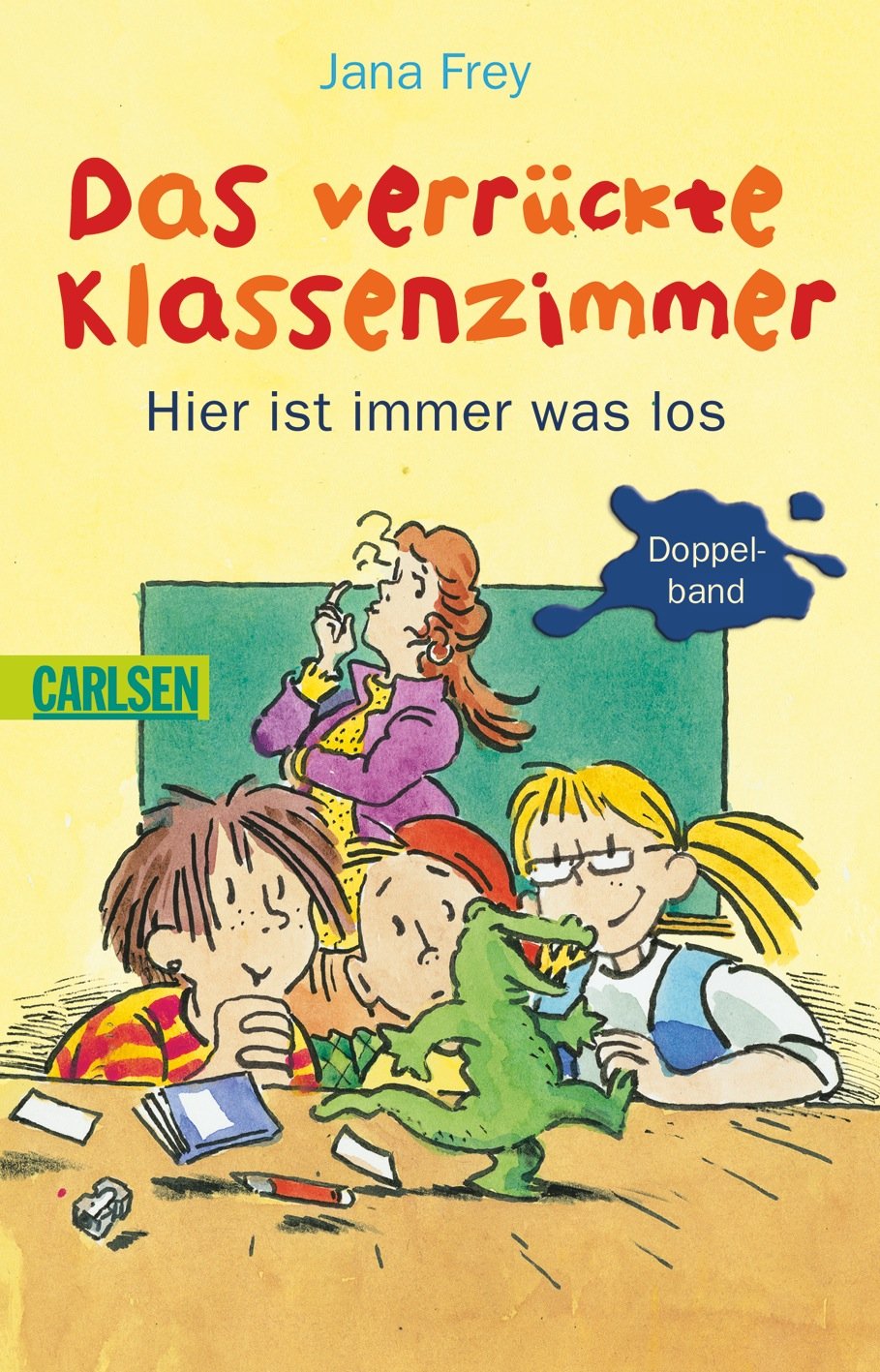Das verrückte Klassenzimmer: Das verrückte Klassenzimmer - Hier ist immer was los: Doppelband Novels & Short Stories