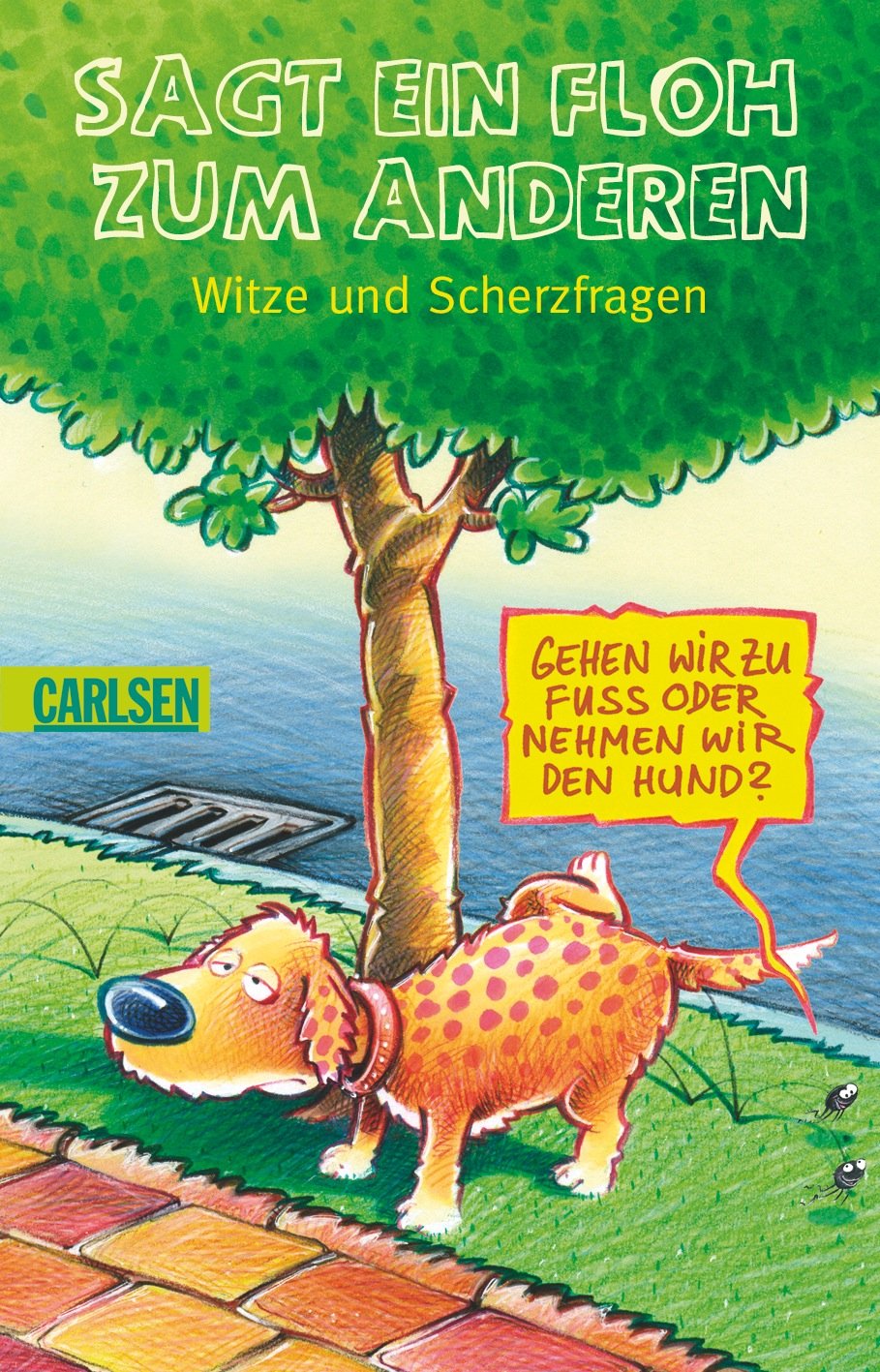 Sagt ein Floh zum anderen: Witze und Scherzfragen Novels & Short Stories