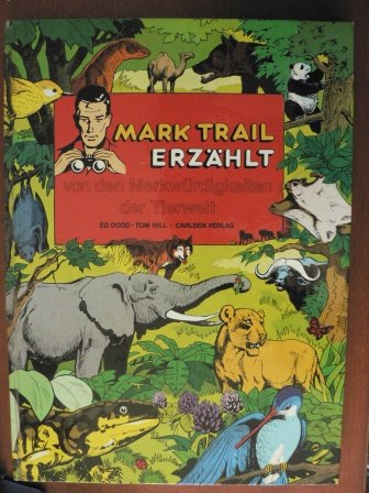 Mark Trail erzählt von den Merkwürdigkeiten der Tierwelt. ( Carlsen- Comics) Books