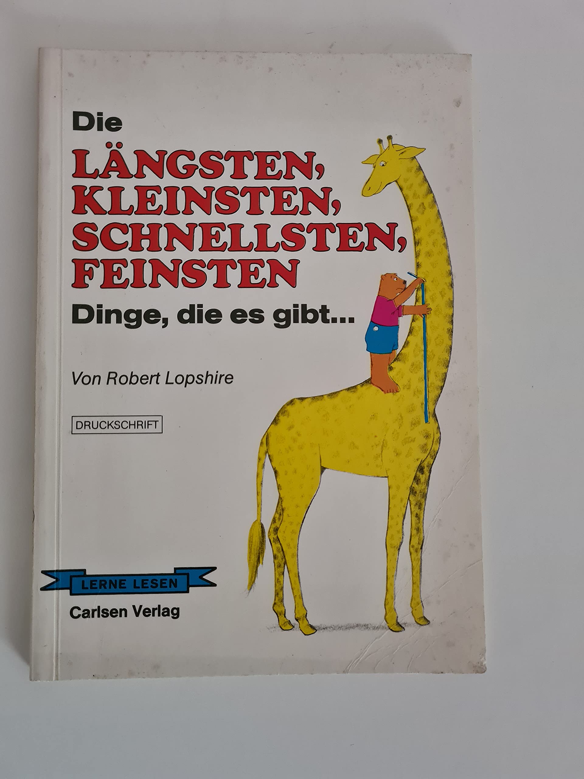 Die längsten, kleinsten, schnellsten, feinsten Dinge, die es gibt. Druckschrift Books