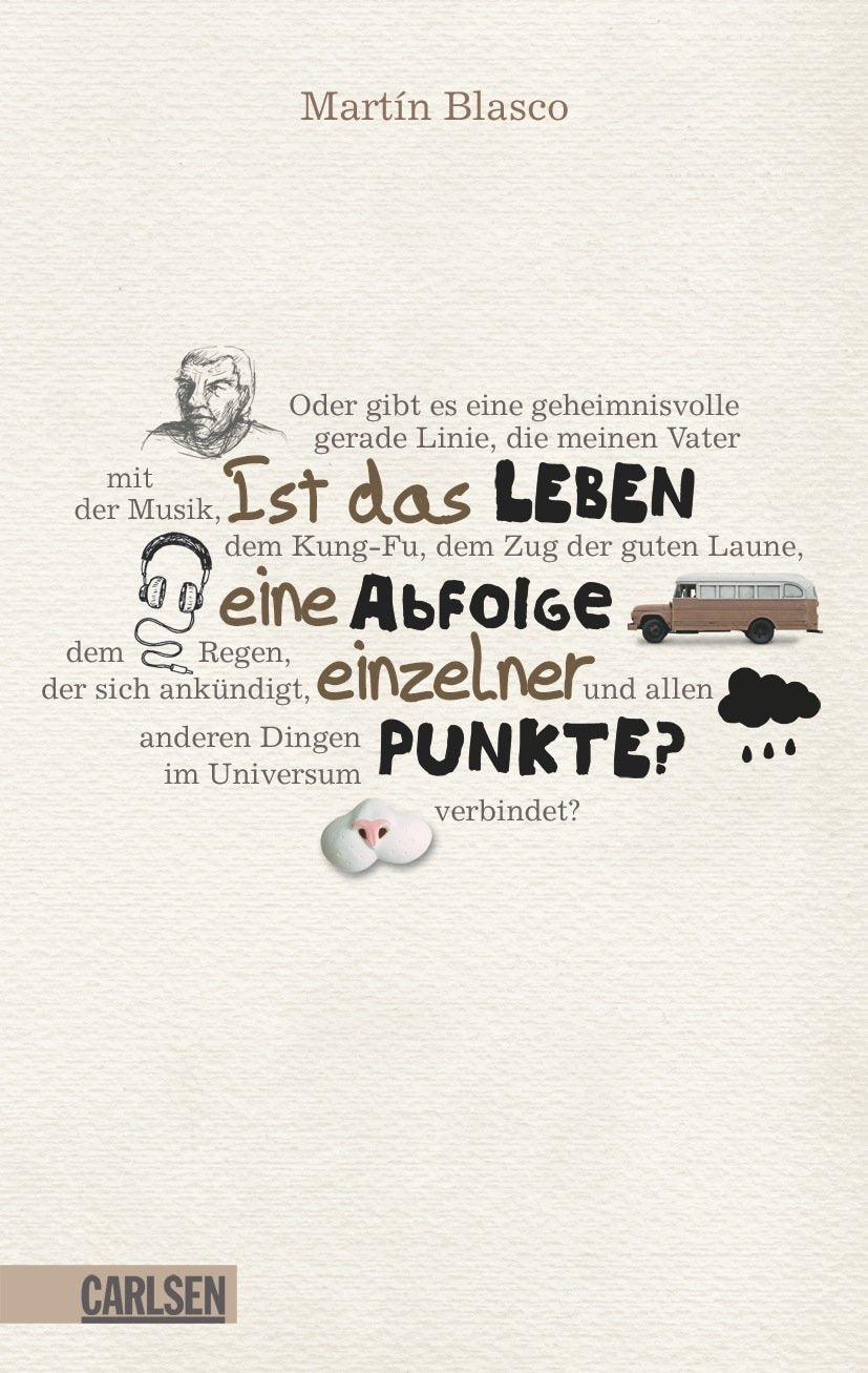 Ist das Leben eine Abfolge einzelner Punkte?: Oder gibt es eine geheimnisvolle gerade Linie, die meinen Vater mit der Musik, dem Kung-Fu, dem Zug der ... allen anderen Dingen im Universum verbindet? Contemporary literature