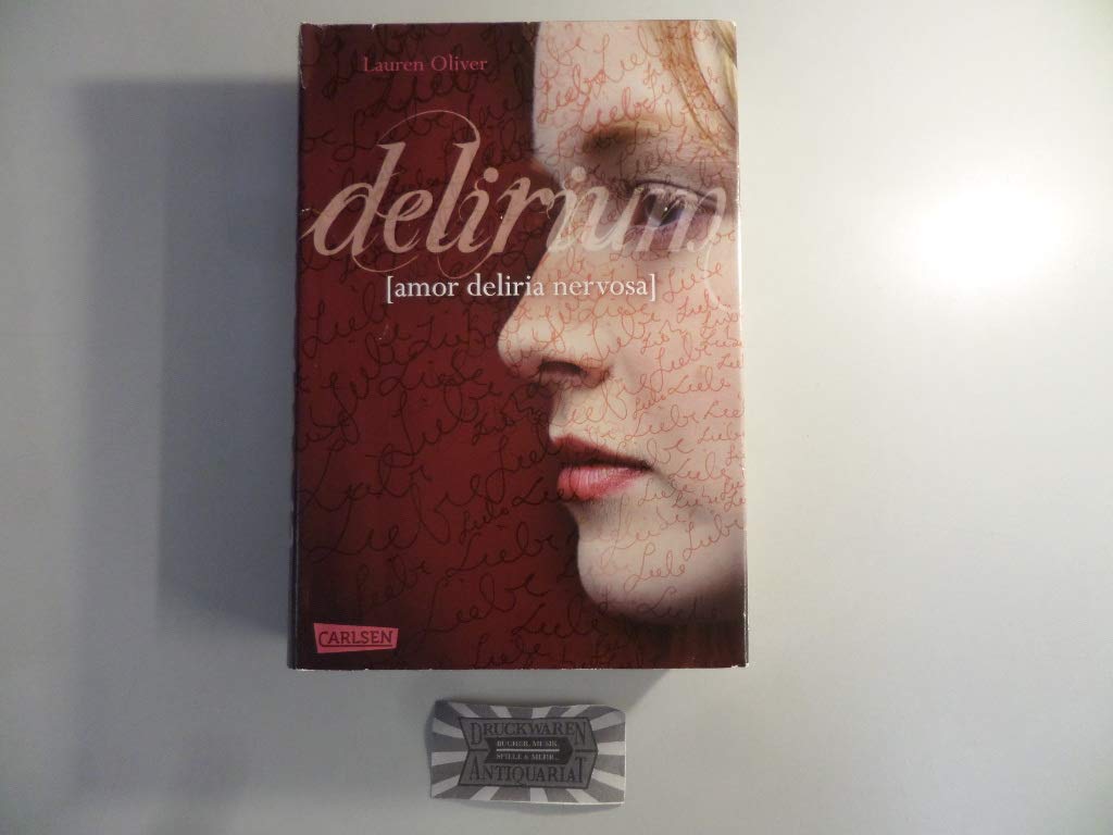 Delirium: amor deliria nervosa. Ausgezeichnet mit dem Jugendbuchpreis Buxtehuder Bulle 2012 (Amor-Trilogie, Band 1) Fiction