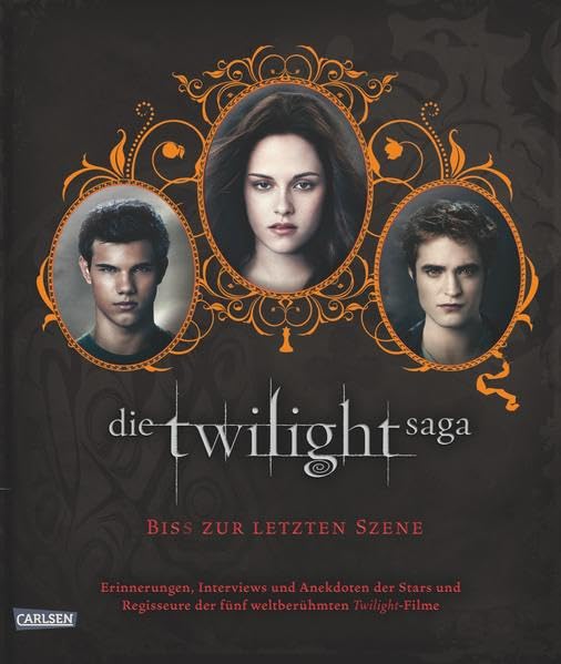 Bella und Edward: Die Twilight Saga - Biss zur letzten Szene: Erinnerungen, Interwievs und Anekdoten der Stars und Regisseure der fünf weltberühmten Twilight-Filme Contemporary literature Books