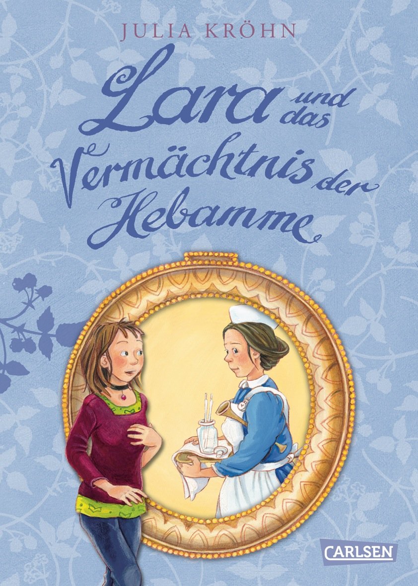 Lara auf Zeitreise: Lara und das Vermächtnis der Hebamme Novels & Short Stories