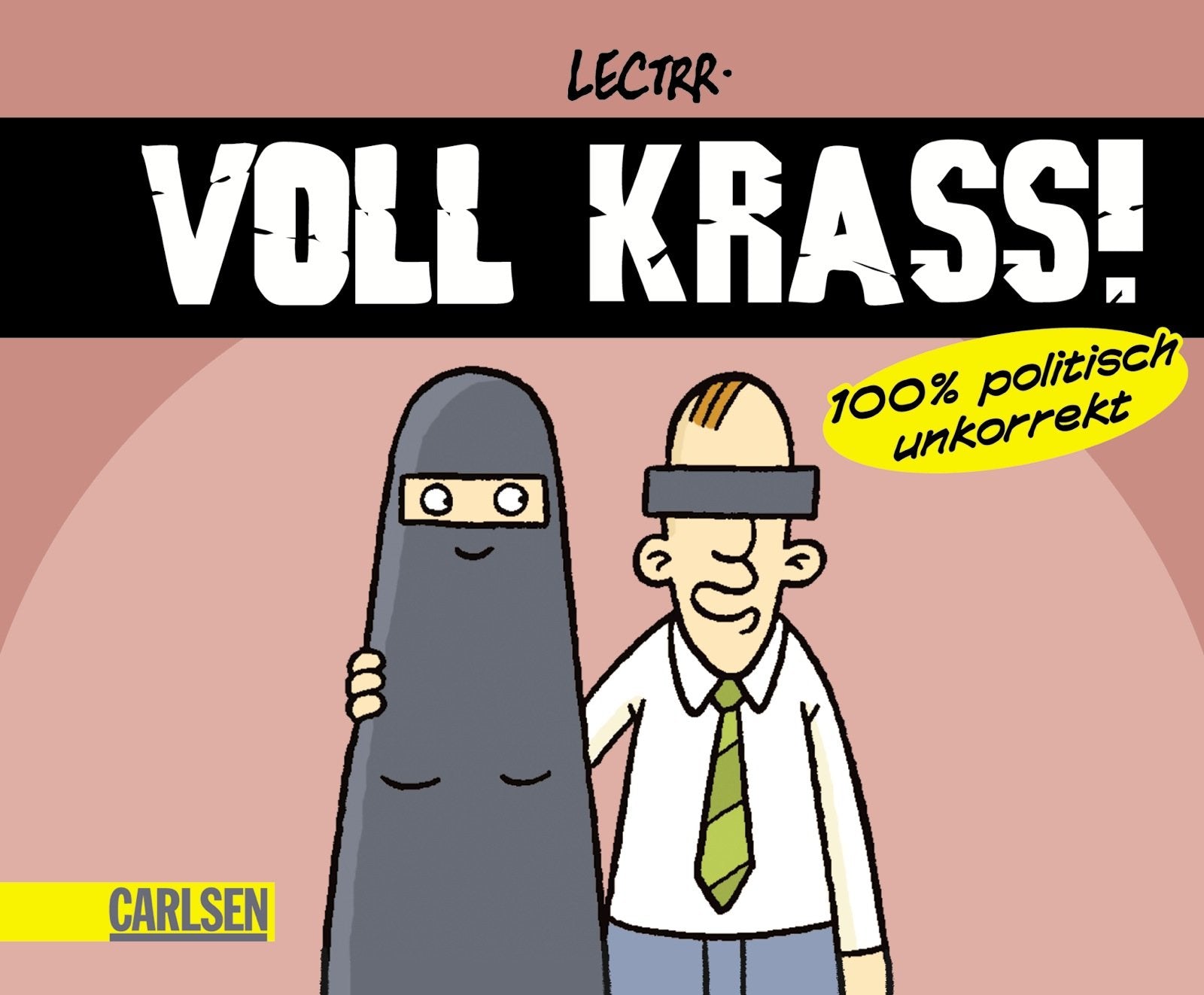 Voll krass!: 100% politisch unkorrekt Cartoons