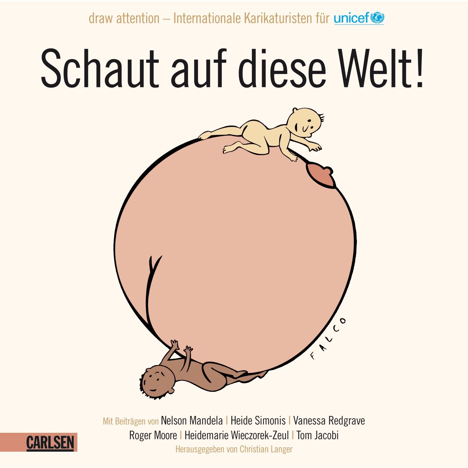 Schaut auf diese Welt!: draw attention - Internationale Karikaturisten für UNICEF. Text Deutsch/Englisch/Französisch/Spanisch Cartoons