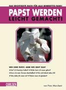 Papst werden leicht gemacht!: Wir sind Papst. Aber wie geht das? Humour & Satire