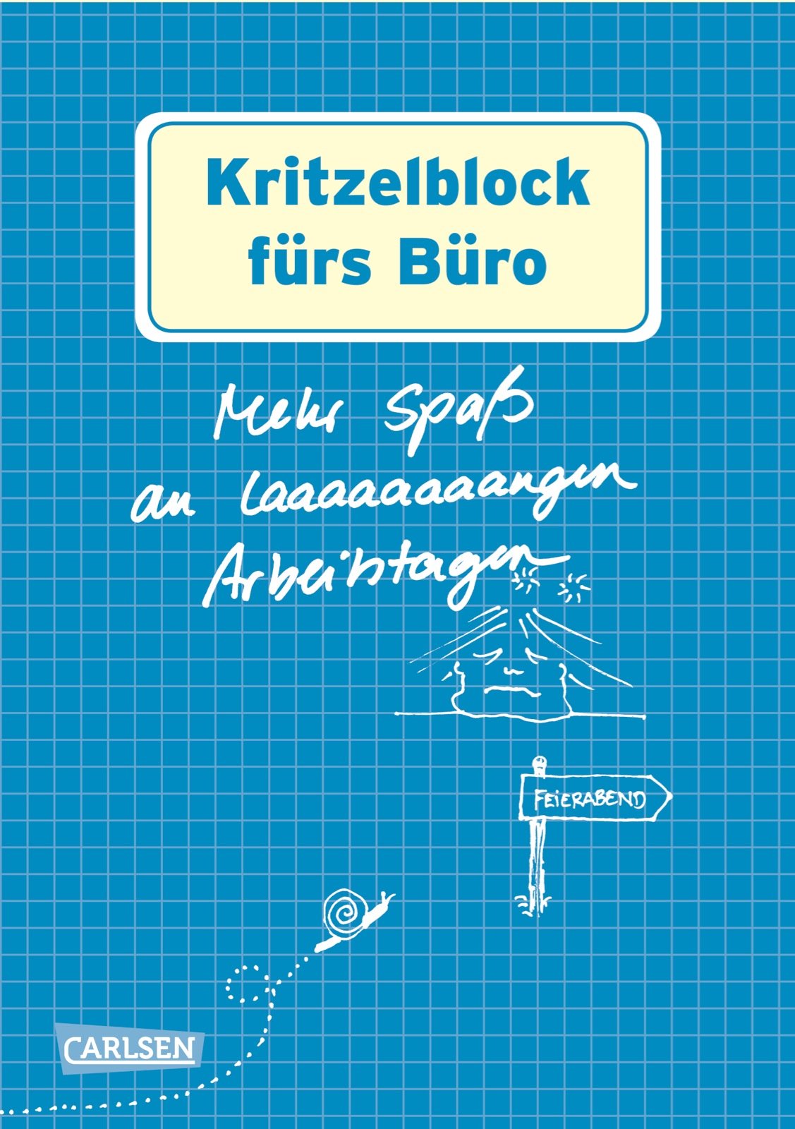 Kritzelblock fürs Büro: Mehr Spaß an laaaaangen Arbeitstagen: Mehr Spaß an laaaaaaaangen Arbeitstagen Humour & Satire