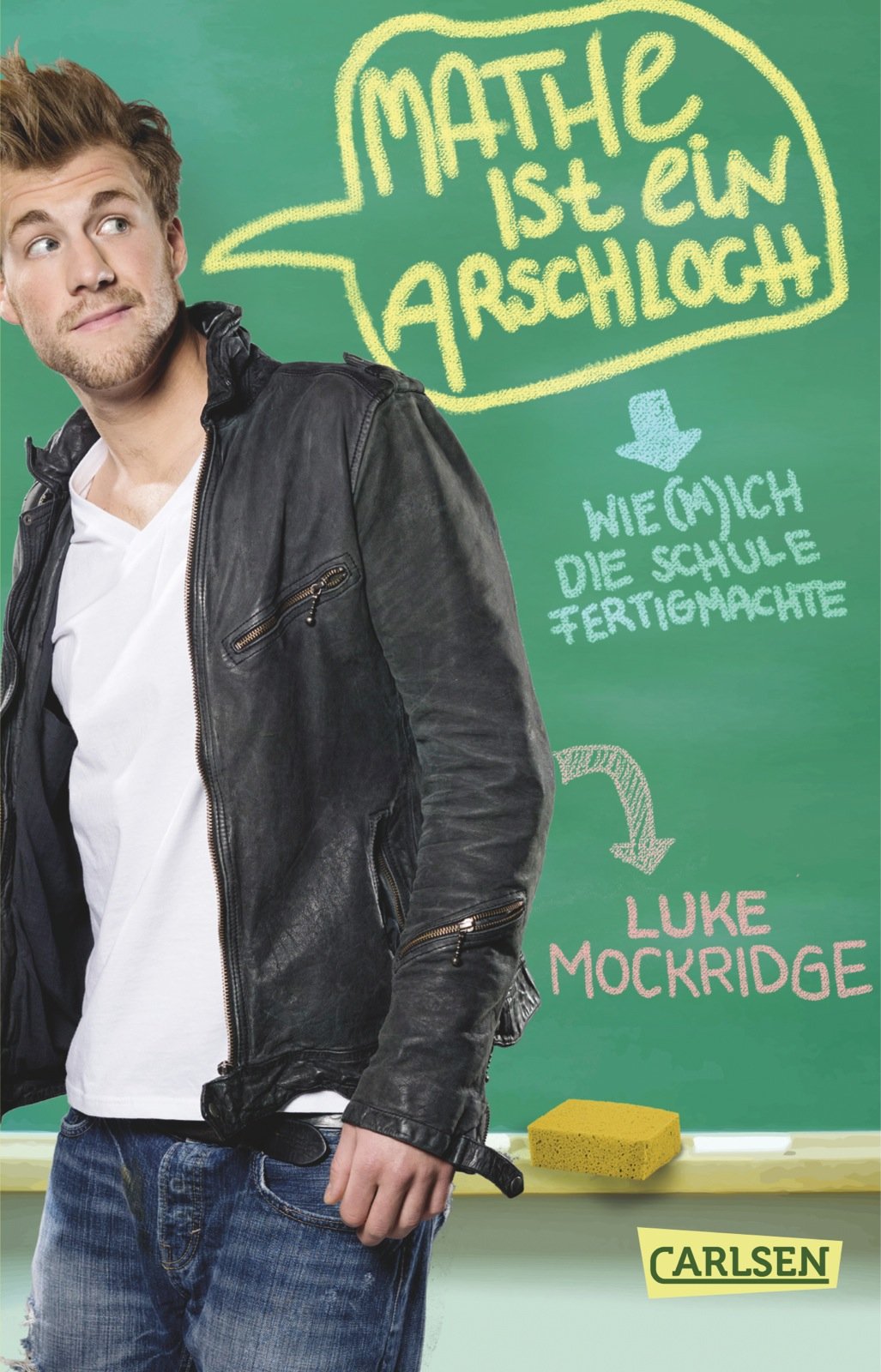 Mathe ist ein Arschloch: Wie (m)ich die Schule fertigmachte Humour & Satire