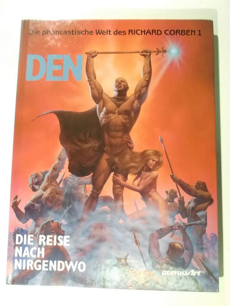 Die phantastische Welt des Richard Corben 1: DEN - Die Reise nach Nirgendwo ( Books