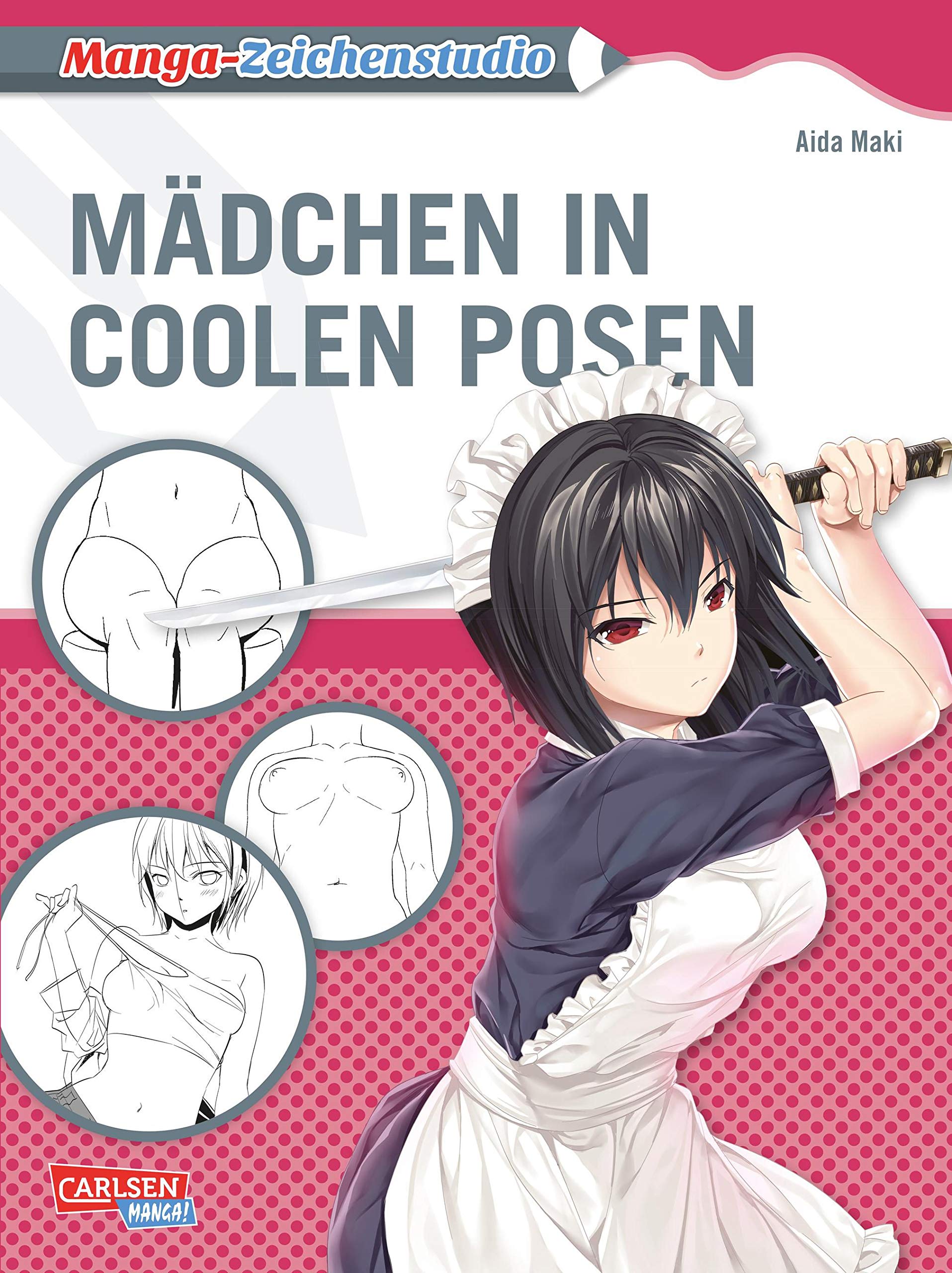 Manga-Zeichenstudio: Mädchen in coolen Posen: Zeichnen für Anfänger und Fortgeschrittene Manga