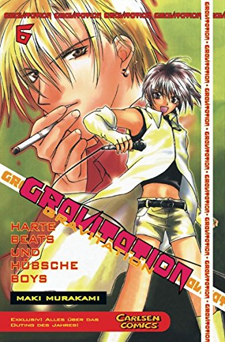 Gravitation, Band 6: Harte Beats und Hübsche Boys Manga
