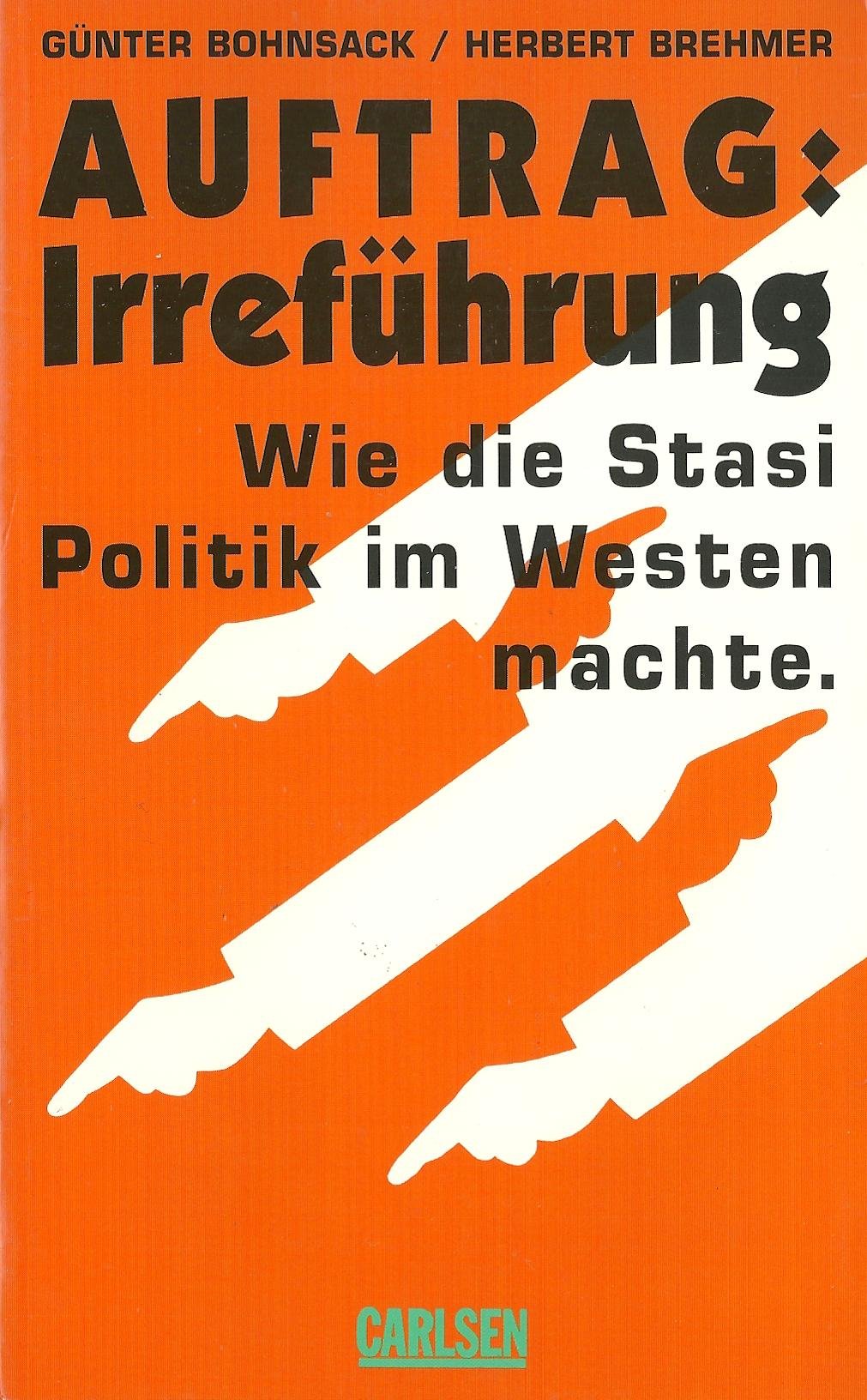 Auftrag: Irreführung. Wie die Stasi Politik im Westen machte Books