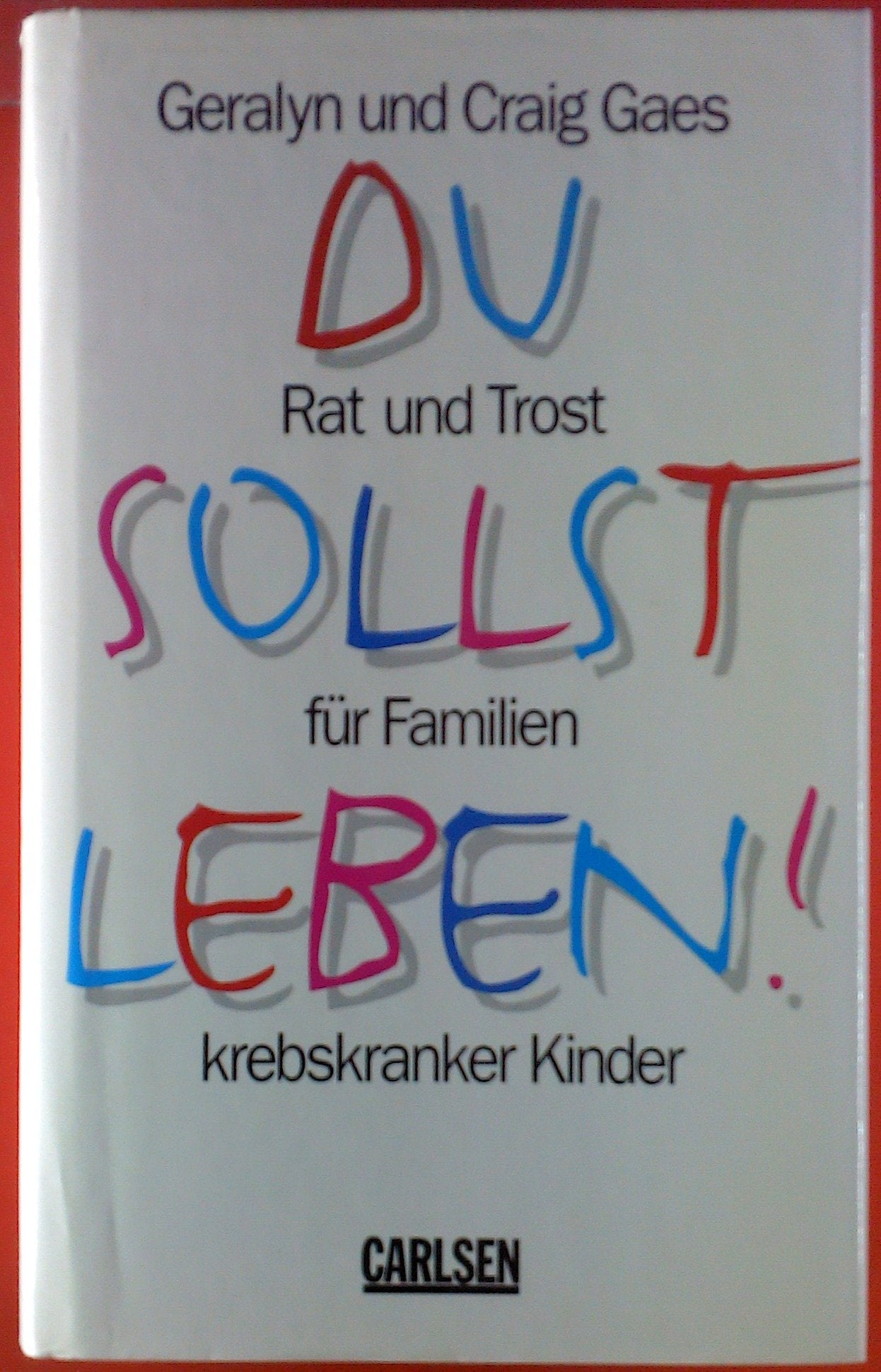 Du sollst Leben!, Rat und Trost für Familien krebskranker Kinder, Books