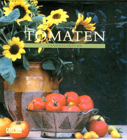 Tomaten. Landhausküche Cooking & Enjoying Books