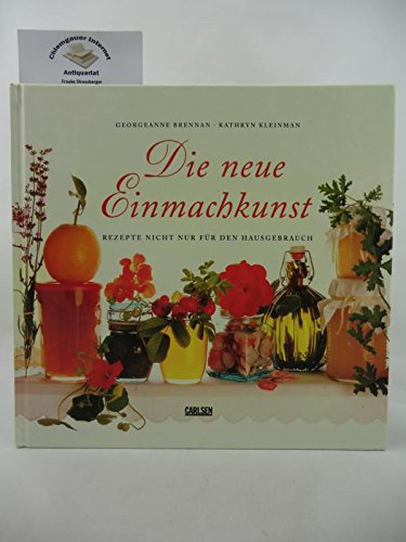Die neue Einmachkunst. Rezepte nicht nur für den Hausgebrauch Cooking & Enjoying