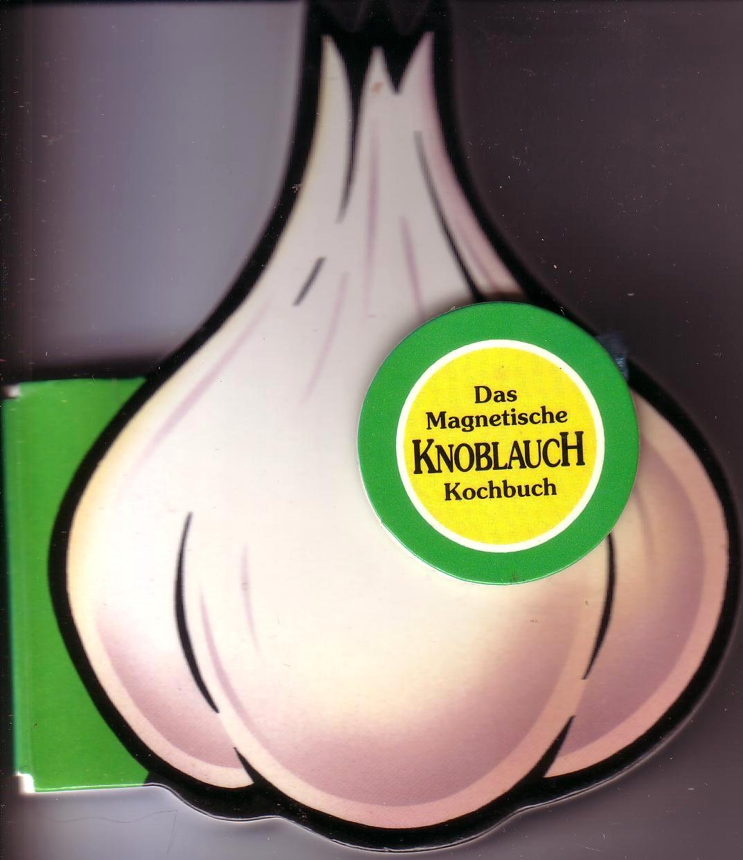 Das magnetische Kochbuch : Knoblauch Books