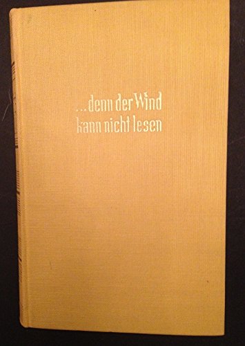 ...denn der Wind kann nicht lesen: Roman Books