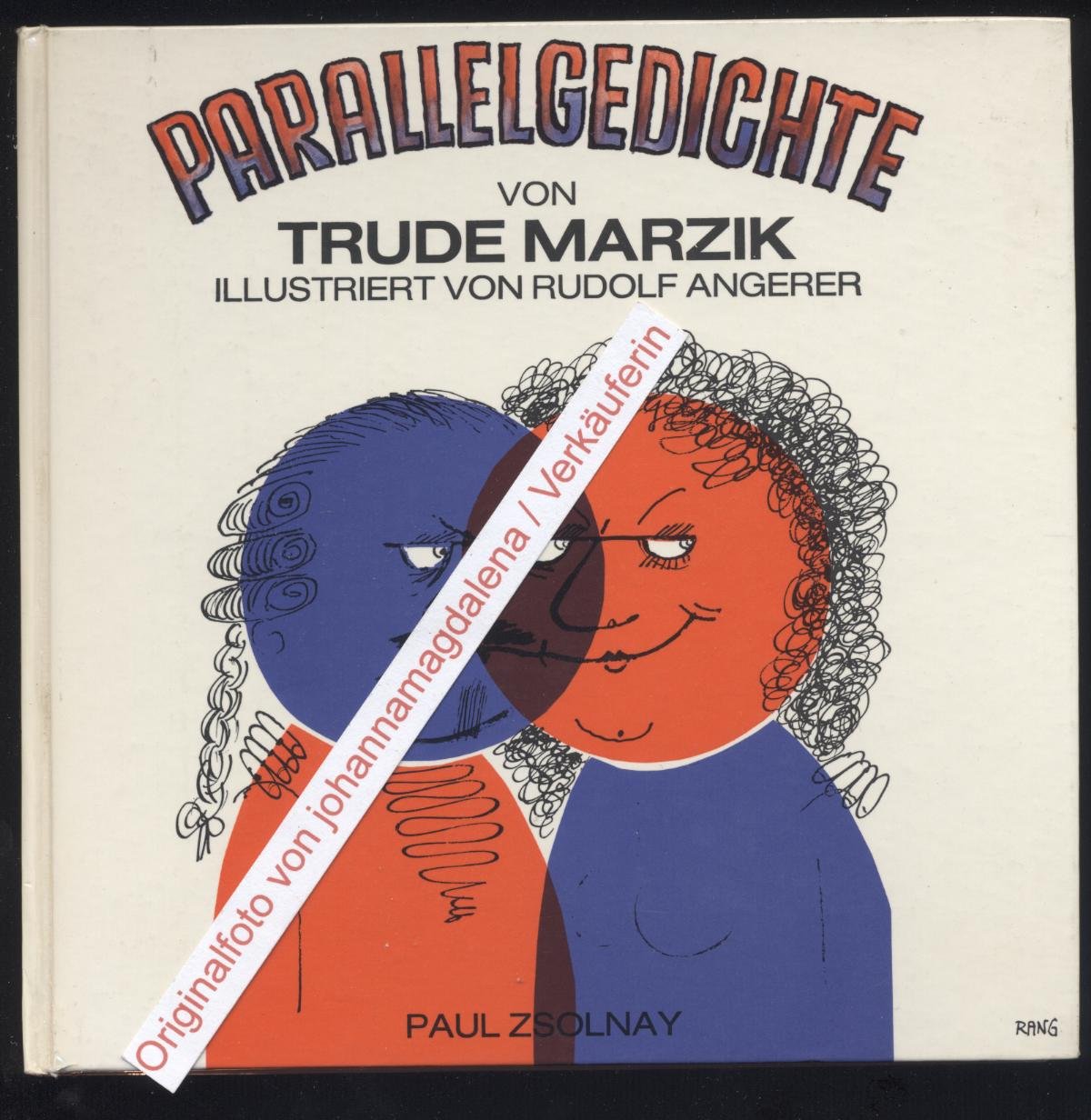 Parallelgedichte: Mit 'Statt eines Vorwortes' der Autorin. Mit Illustrationen von Rudolf Angerer Poetry