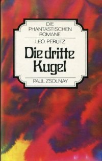 Die dritte Kugel: Roman (Die phantastischen Romane) Classics