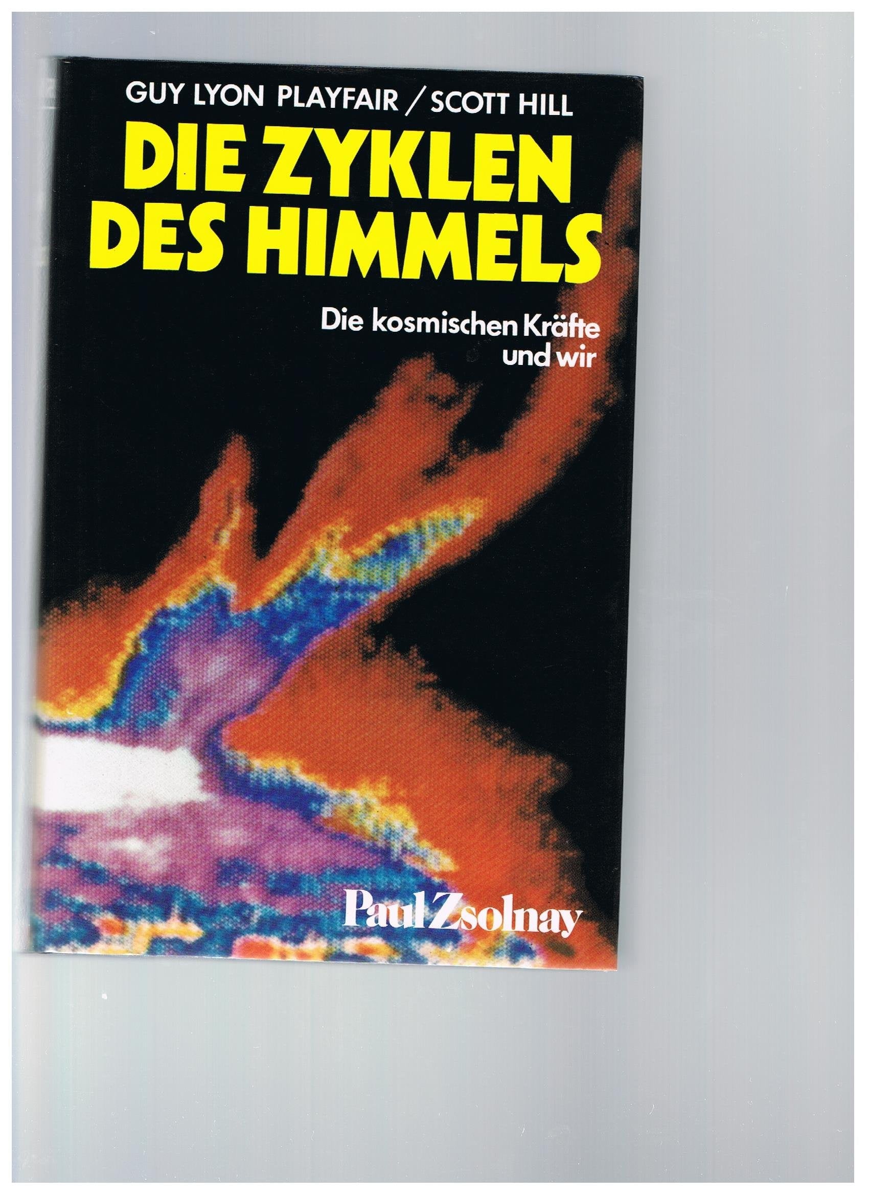 Die Zyklen des Himmels: Die kosmischen Kräfte und wir Books