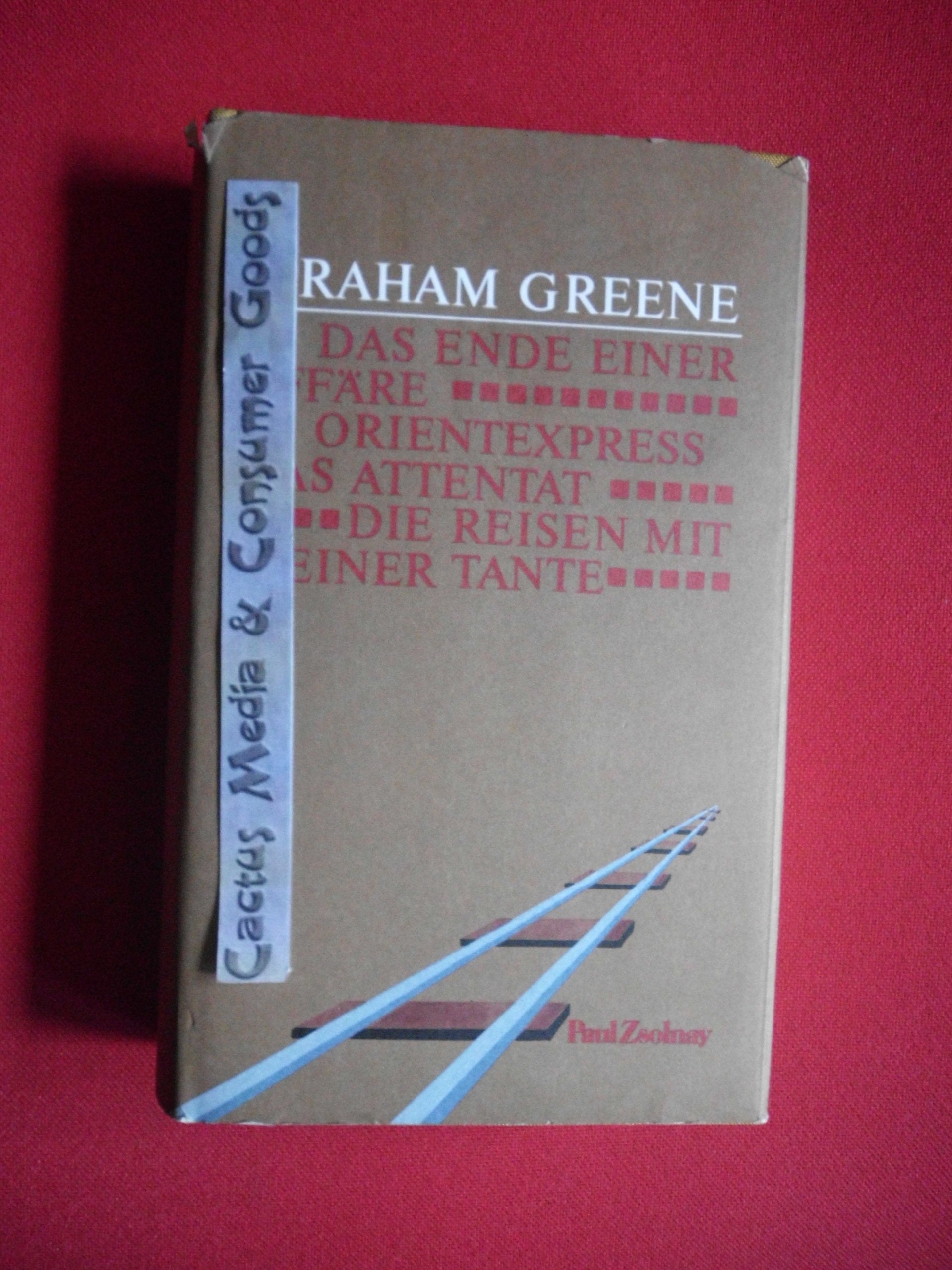 Das Ende einer Affäre /Orientexpress /Das Attentat /Die Reisen mit meiner Tante Contemporary literature
