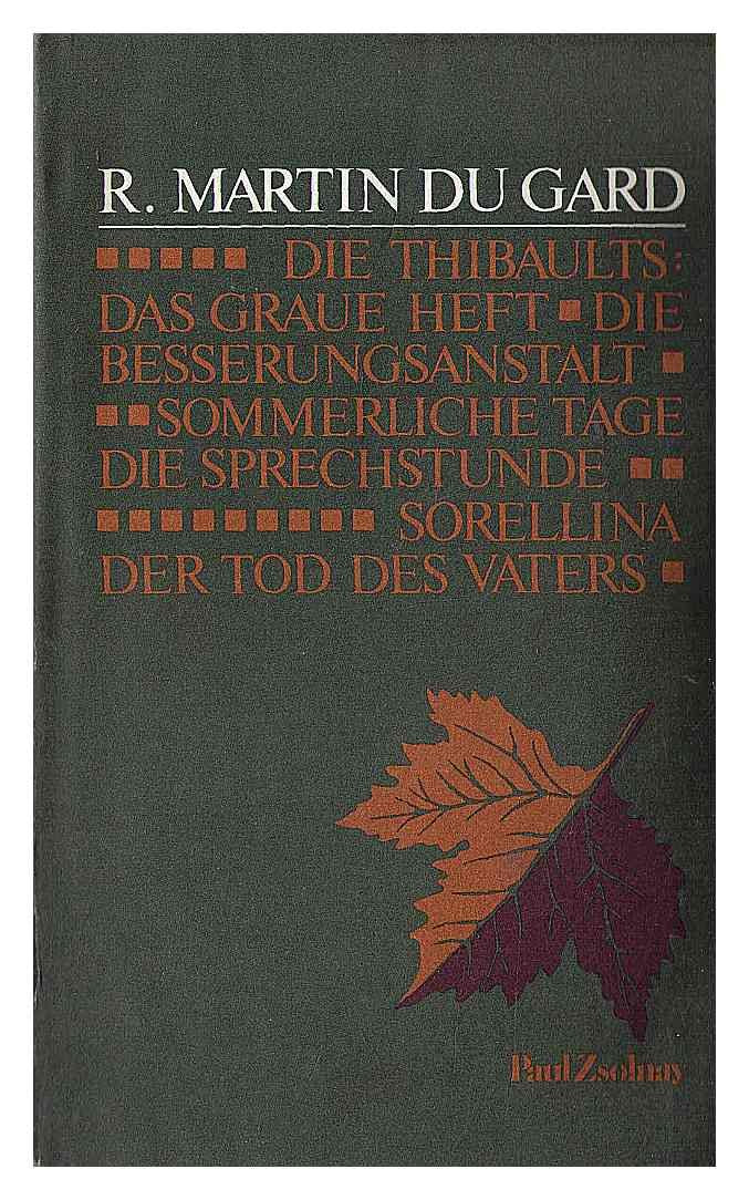 Die Thibaults. Das graue Heft. Die Besserungsanstalt. Sommerliche Tage. Die Sprechstunde. Sorellina. Der Tod des Vaters Books