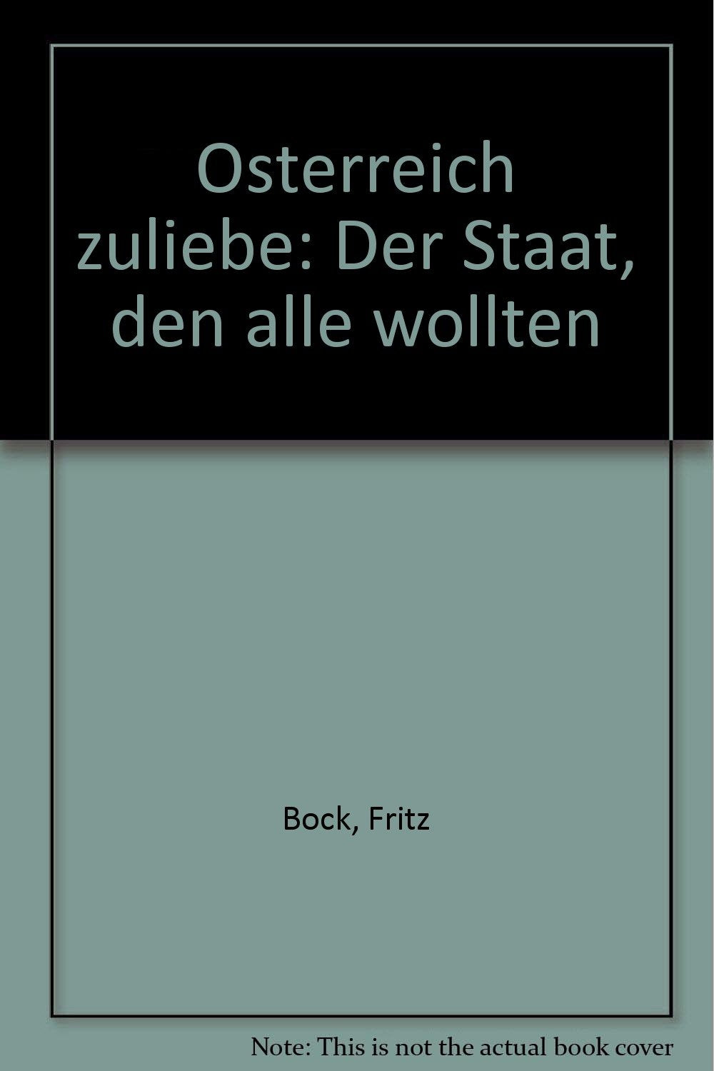 Österreich zuliebe: Der Staat, den alle wollten Books