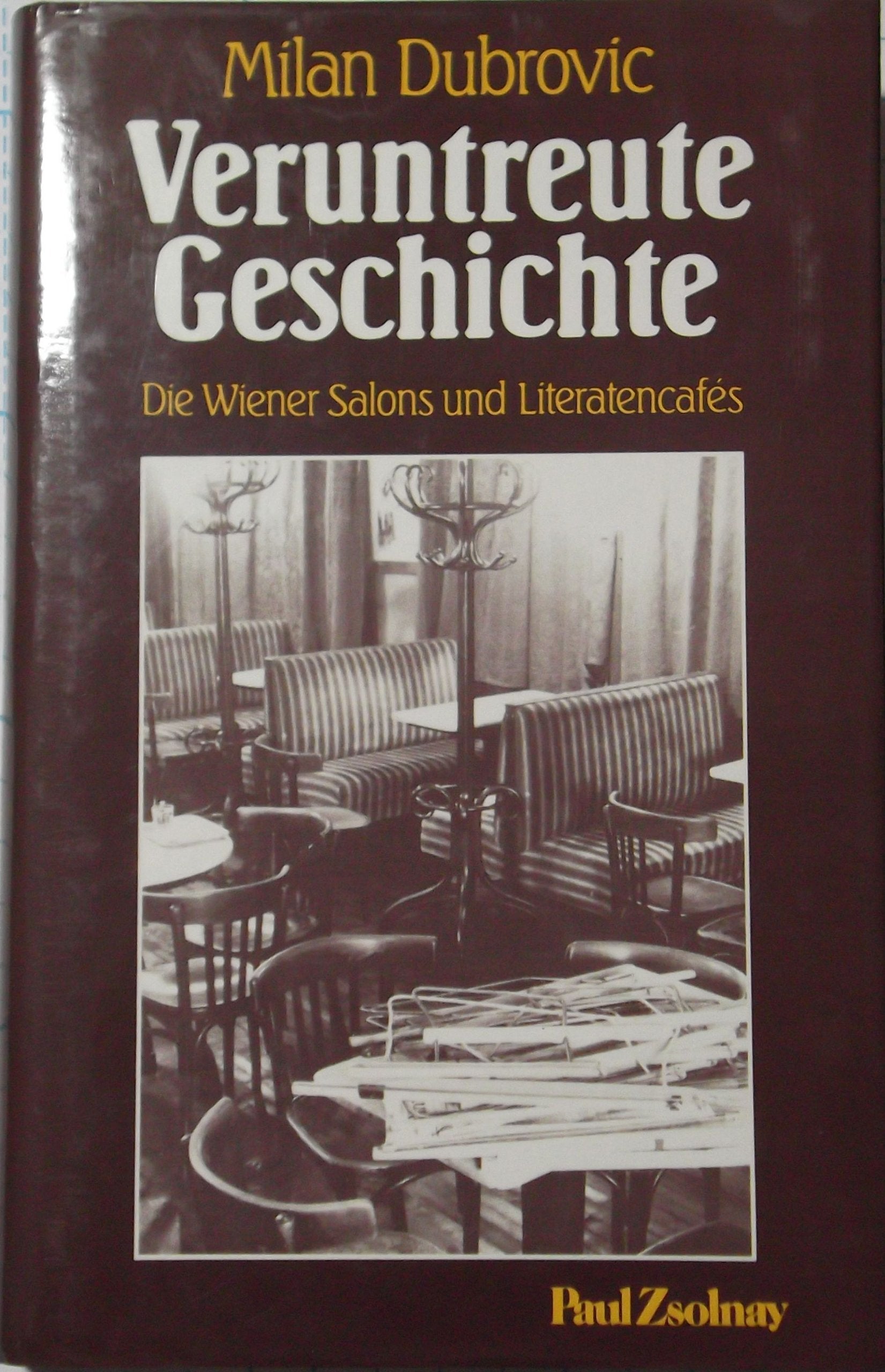 Veruntreute Geschichte. Die Wiener Salons und Literatencafés Politics & History