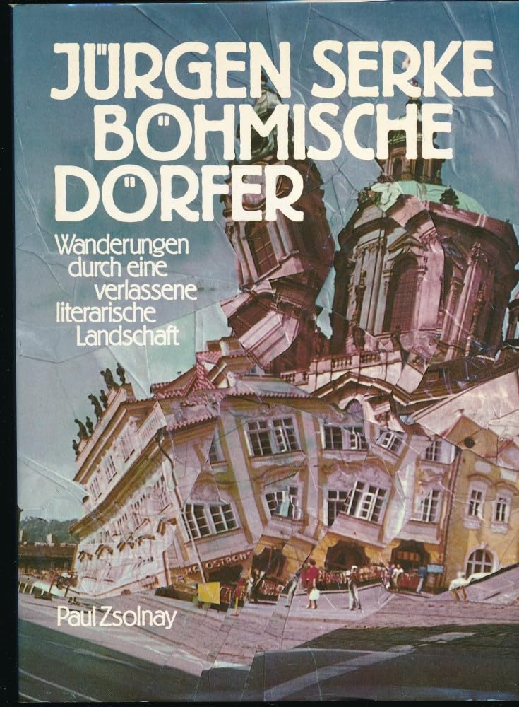 Böhmische Dörfer: Wanderungen durch eine verlassene literarische Landschaft Hiking & Cycling