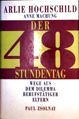 Der 48-Stundentag: Wege aus dem Dilemma berufstätiger Eltern Business, Finance & Career