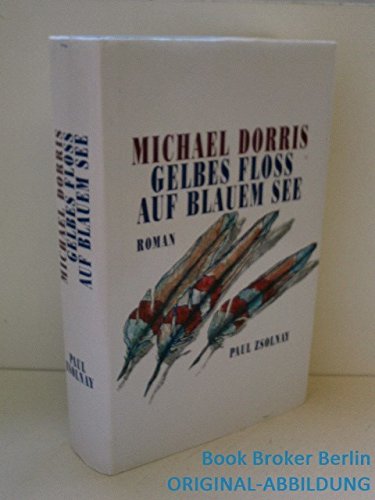 Gelbes Floß auf blauem See: Roman Contemporary literature