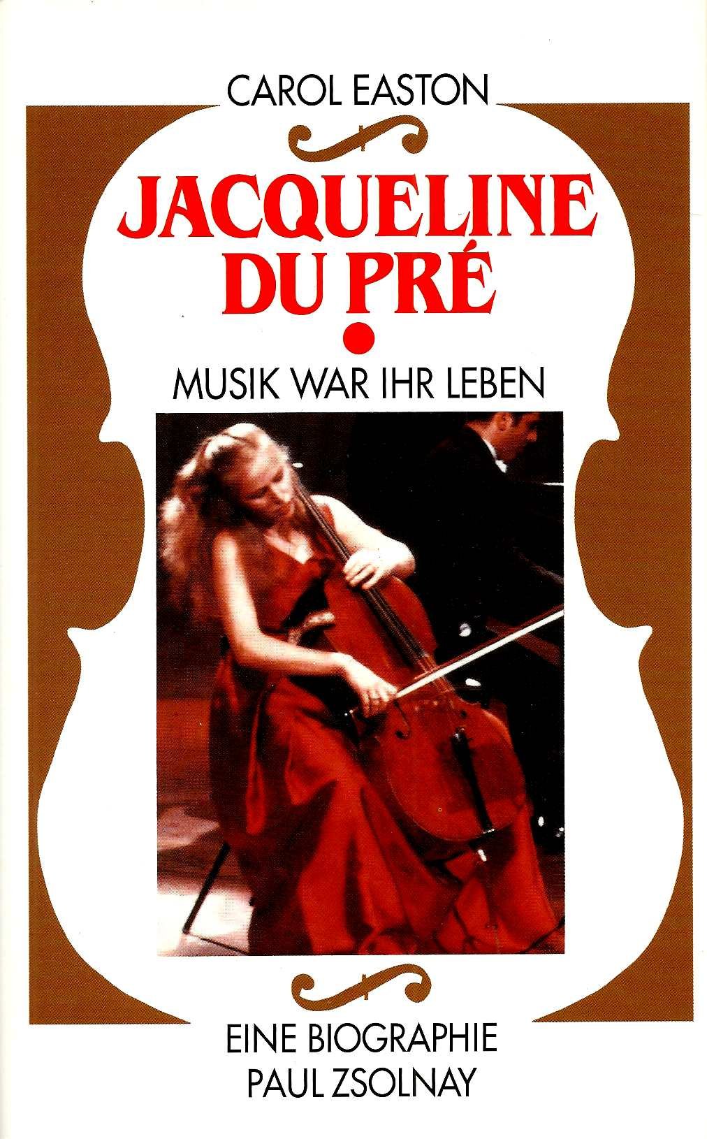 Jacqueline du Prés: Musik war ihr Leben. Eine Biographie Pop culture