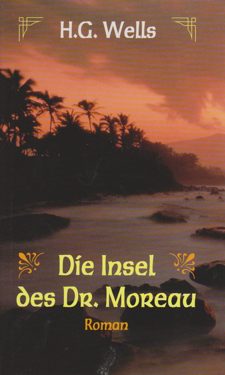 Das Beste von H. G. Wells / Die Insel des Dr. Moreau Fantasy & Sci-Fi
