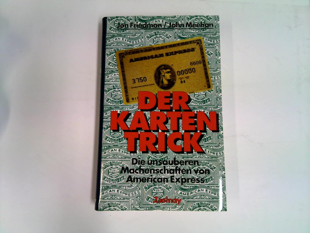 Der Kartentrick: Die unsauberen Machenschaften von American Express Business, Finance & Career