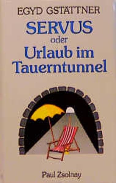 Servus oder Urlaub im Tauerntunnel: Erzählungen Books