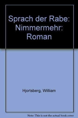 Sprach der Rabe: Nimmermehr: Roman Books