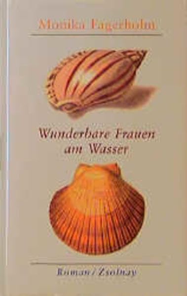 Wunderbare Frauen am Wasser: Roman Contemporary literature