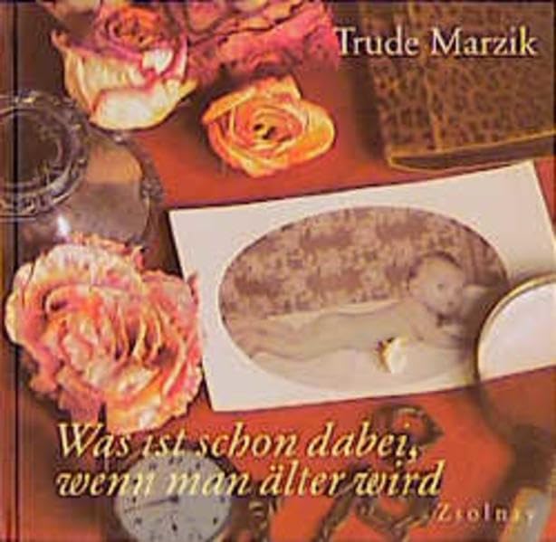 Was ist schon dabei, wenn man älter wird: Gedichte Poetry