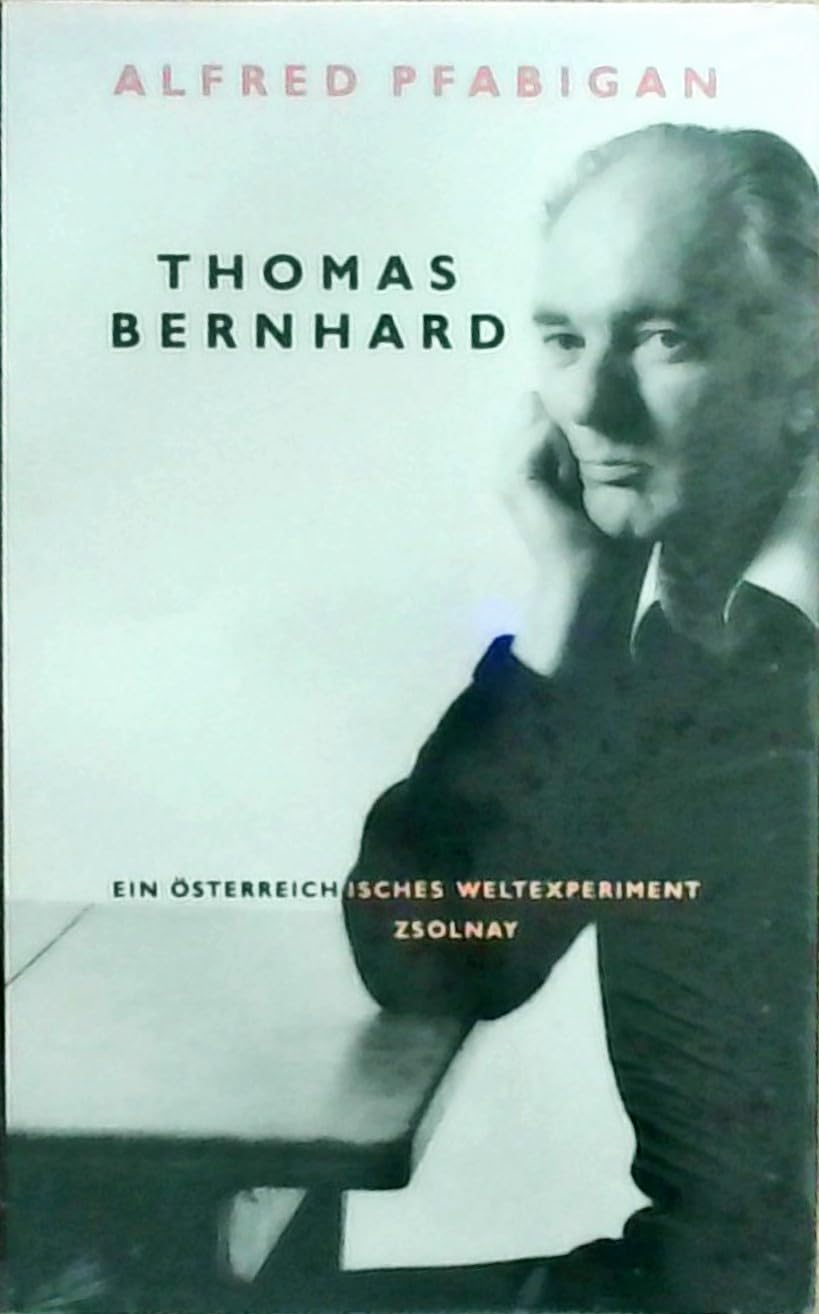 Thomas Bernhard: Ein österreichisches Weltexperiment Books