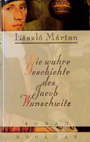 Die wahre Geschichte des Jacob Wunschwitz Historical Fiction
