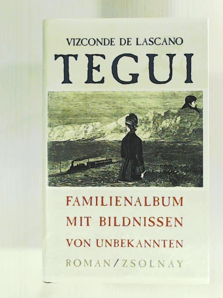 Familienalbum mit Bildnissen von Unbekannten: Roman Historical Fiction