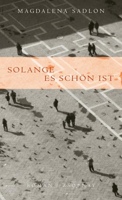 Solange es schön ist: Roman Contemporary literature