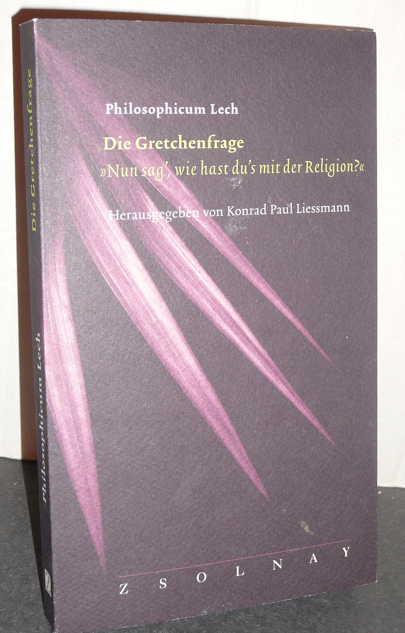 Die Gretchenfrage: "Nun sag', wie hast du`s mit der Religion?" Philosophy