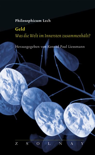 Geld. Was die Welt im Innersten zusammenhält? Philosophy