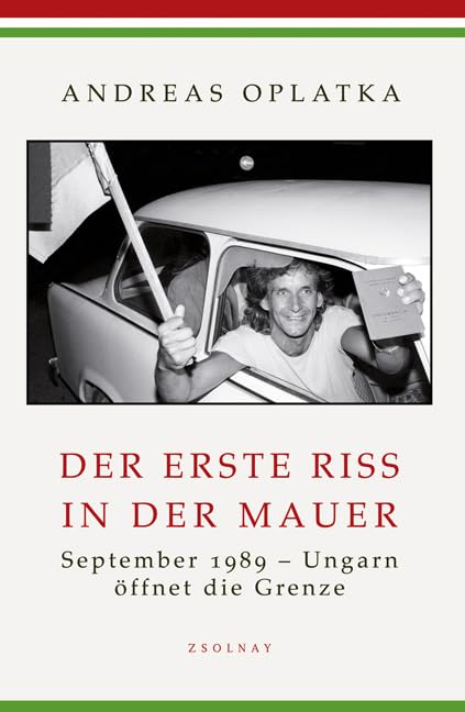 Der erste Riss in der Mauer: September 1989 - Ungarn öffnet die Grenze German history